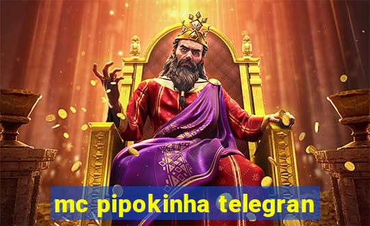 mc pipokinha telegran