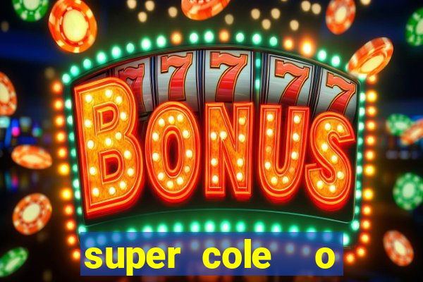 super cole  o 7784 jogos para pc download