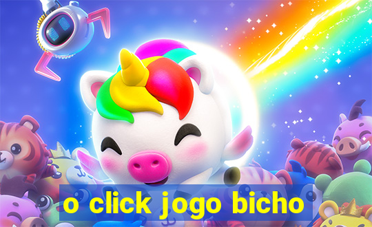 o click jogo bicho