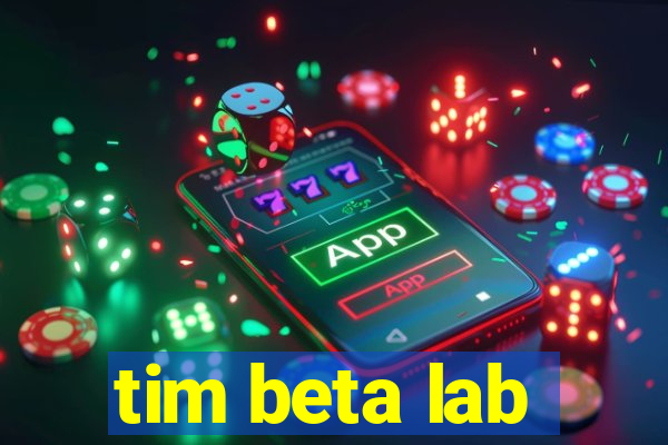 tim beta lab