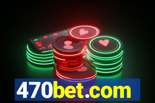 470bet.com