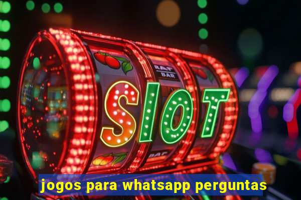 jogos para whatsapp perguntas