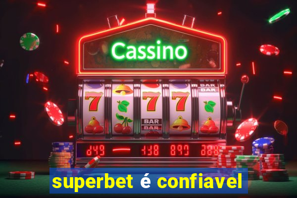 superbet é confiavel