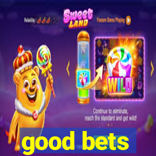 good bets