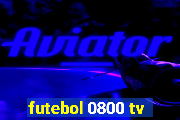 futebol 0800 tv