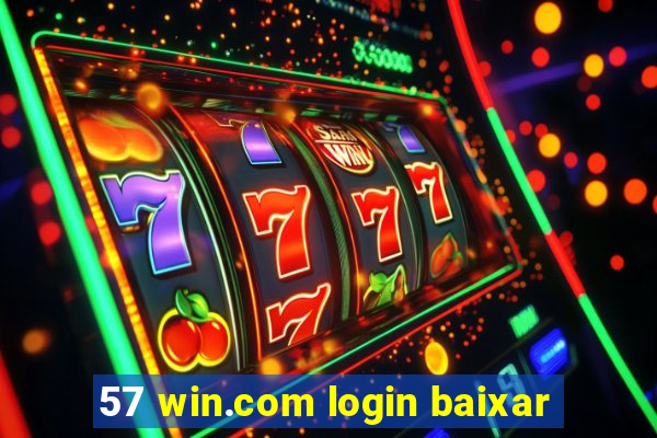 57 win.com login baixar