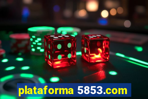 plataforma 5853.com