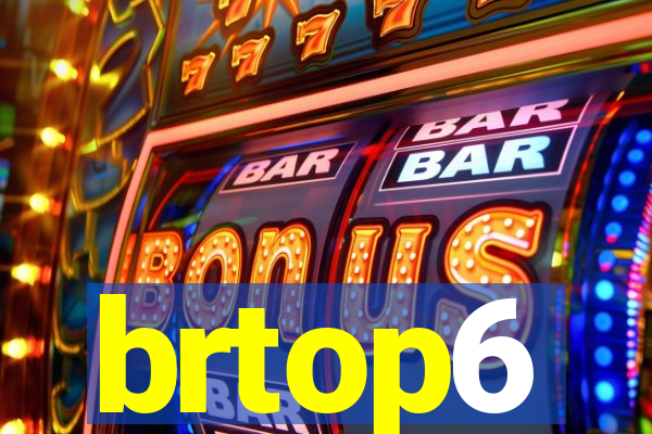 brtop6