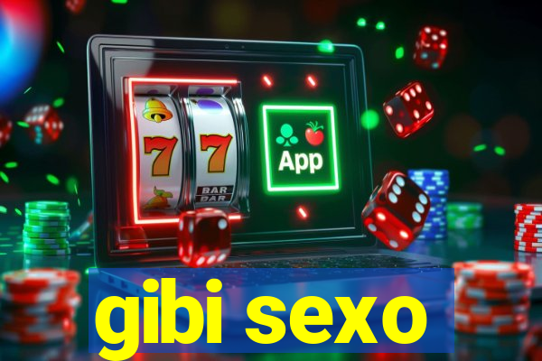 gibi sexo