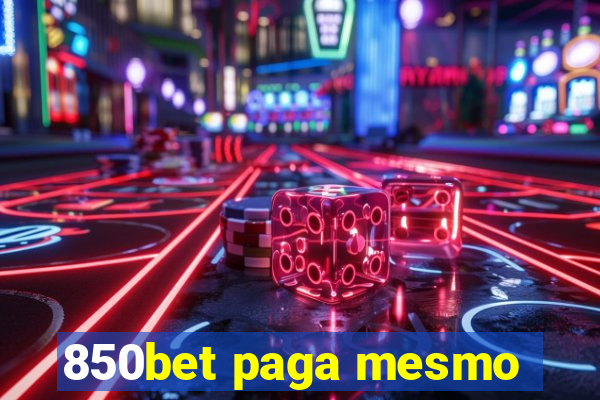 850bet paga mesmo