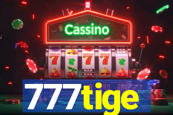 777tige