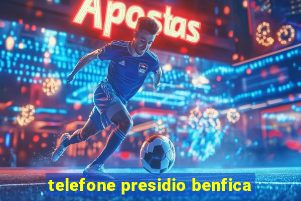 telefone presidio benfica