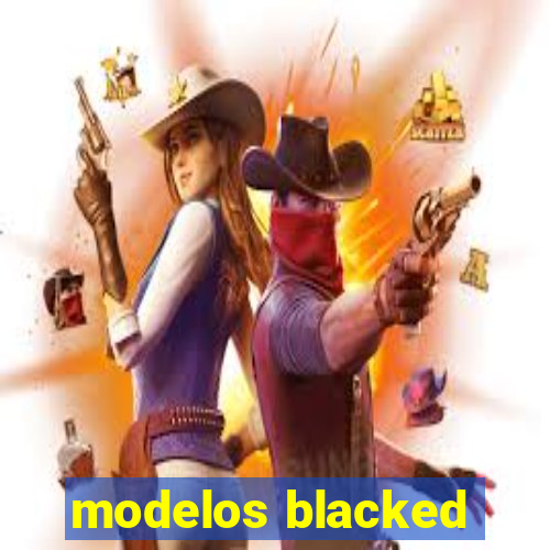 modelos blacked