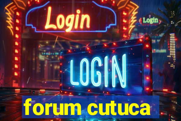 forum cutuca