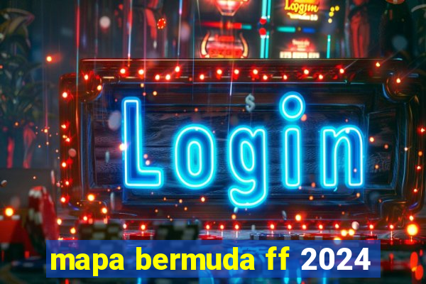 mapa bermuda ff 2024