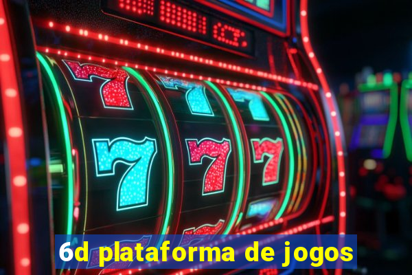 6d plataforma de jogos