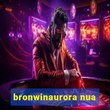 bronwinaurora nua