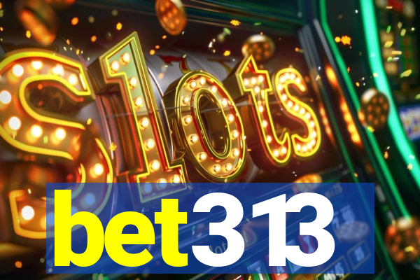 bet313