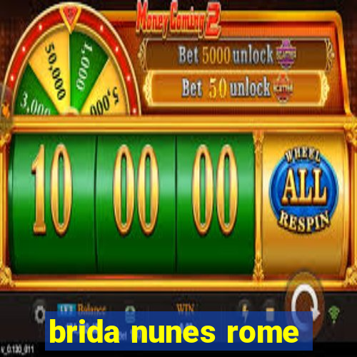 brida nunes rome