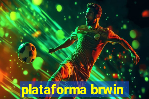 plataforma brwin