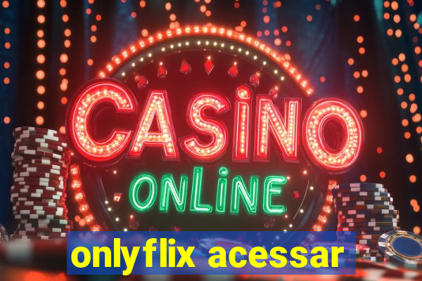 onlyflix acessar