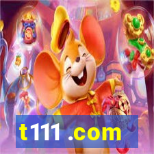 t111 .com