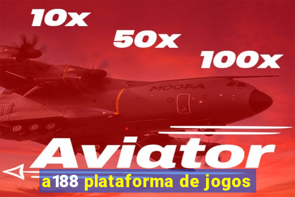 a188 plataforma de jogos