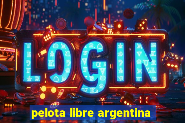 pelota libre argentina