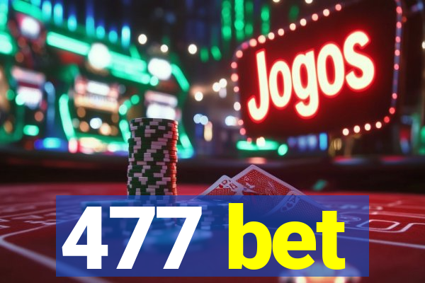 477 bet