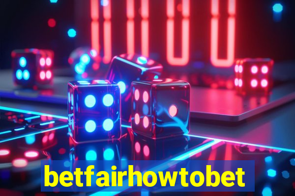 betfairhowtobet