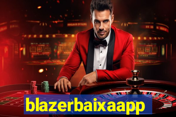 blazerbaixaapp