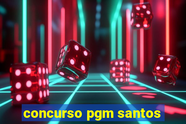 concurso pgm santos