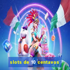 slots de 10 centavos