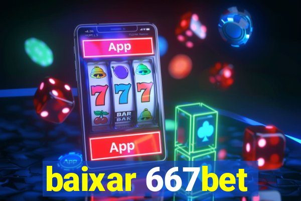 baixar 667bet