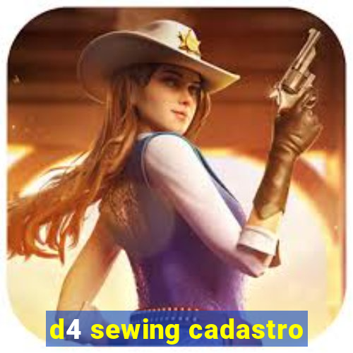 d4 sewing cadastro