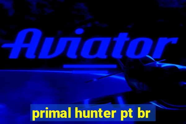 primal hunter pt br