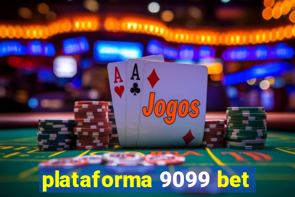 plataforma 9099 bet