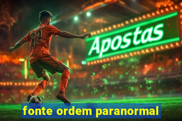 fonte ordem paranormal