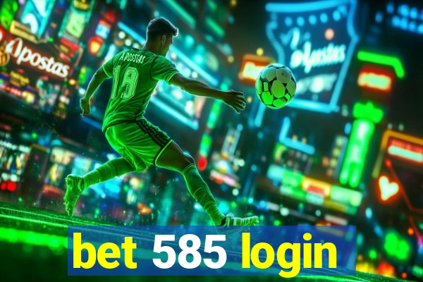 bet 585 login