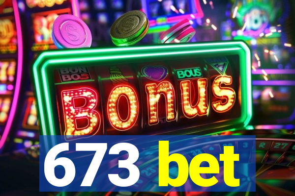 673 bet