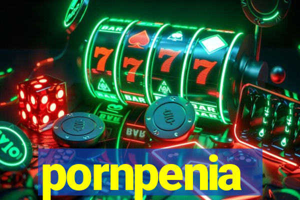 pornpenia